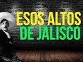 🎙 Jorge Negrete | Esos Altos de Jalisco | Música Mexicana