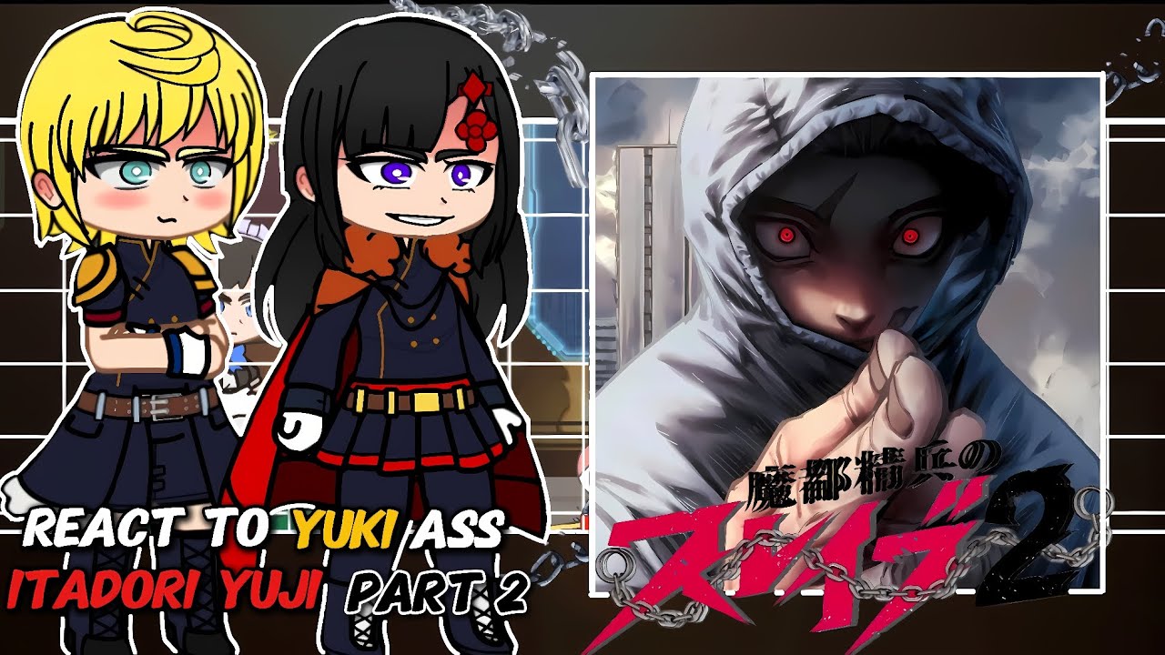 Mato Seihei No Slave React to Yuuki as Itadori Yuji | Part 2 | Chained Soldier 2 | Gacha react