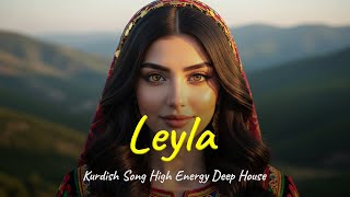 Leyla Kurdish Folk Deep House - Best Remix 2025