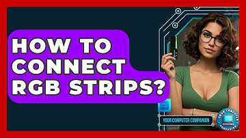 How To Connect RGB Strips? - Your Computer Companion