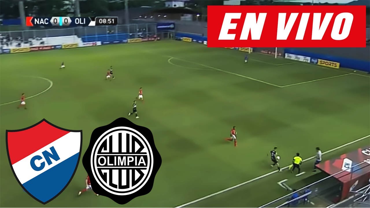 NACIONAL vs OLIMPIA EN VIVO 🔴 YouTube