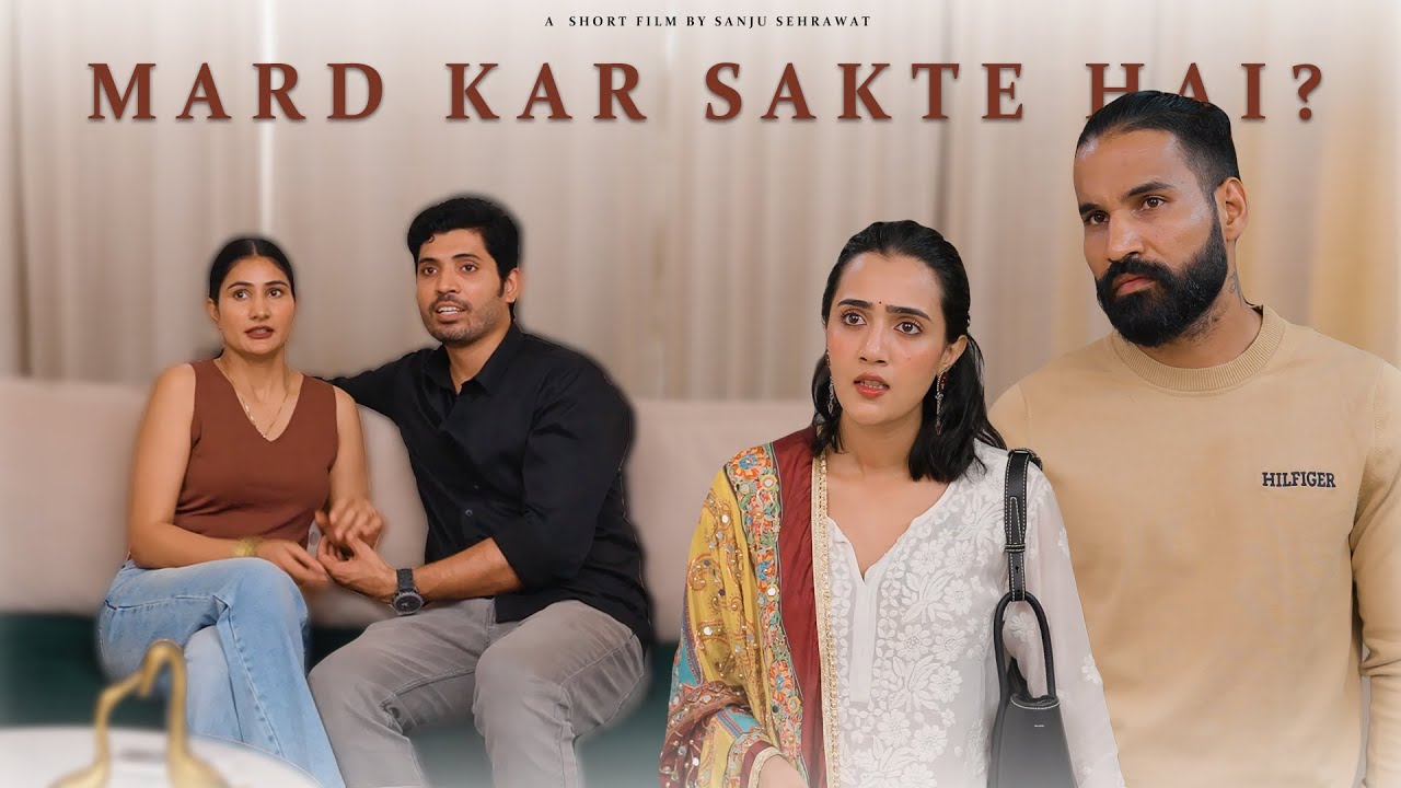 Mard kar sakte hai ? | Sanju Sehrawat 2.0 | Short Film