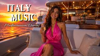Italian Sunset Music 🇮🇹 2 Hours Relaxing Mediterranean Music | 🍋 Amalfi Coast, Yacht Vibes, 4K