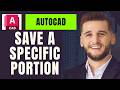How To Save A Specific Portion Of Your Drawing in Autocad