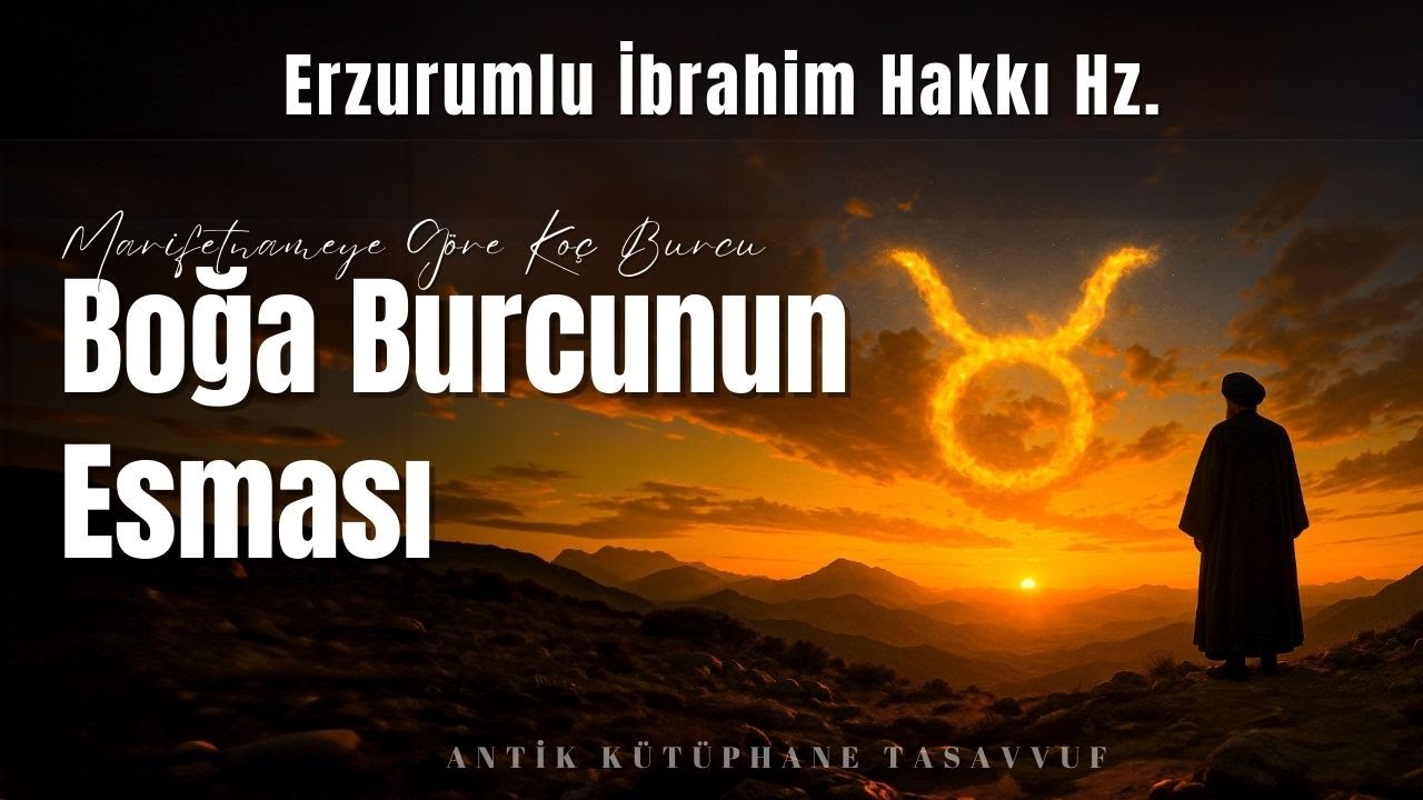 Boğa Burcunun Esması | Erzurumlu İbrahim Hakkı Hazretleri