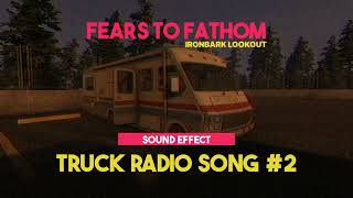 Fears To Fathom - Ironbark Lookout | Truck Radio Song #2 ♪ [Sound Effect]