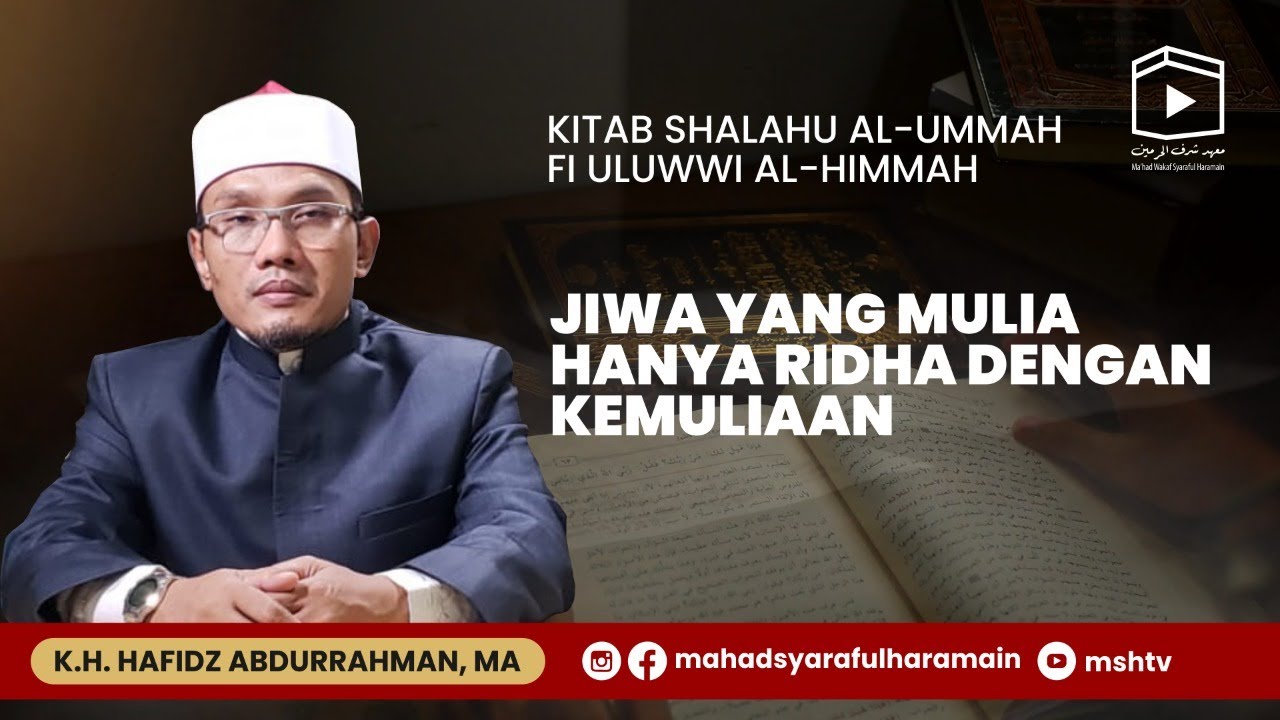 JIWA YANG MULIA HANYA RIDHA DENGAN KEMULIAAN [KH. Hafidz Abdurrahman, M.A]
