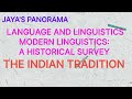 LANGUAGE AND LINGUISTICS MODERN LINGUISTICS:  A HISTORICAL SURVEY   THE INDIAN TRADITION