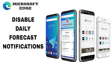 How To Disable Daily Forecast Notifications On Microsoft Edge App