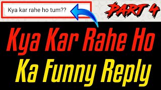 Kya Kar Rahe Ho Ka Reply | Kya Kar Rahe Ho Ka Kya Reply Kare  KKRH Part 4 | Heavillin