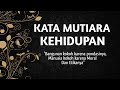 KATA-KATA MUTIARA KEHIDUPAN PENUH MAKNA DAN MENYENTUH HATI