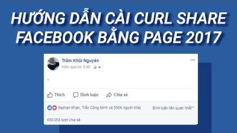 HƯỚNG DẪN CÁCH CÀI CURL SHARE FACEBOOK 2017