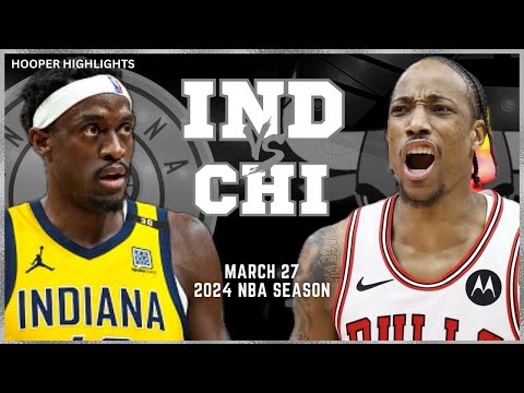 Indiana Pacers vs Chicago Bulls Full Game Highlights | Mar 27 | 2024 NBA Season