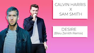 Calvin Harris x Sam Smith -  Desire (Bleu Zenith Remix) Resimi