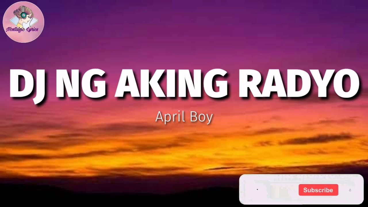 April Boy_Dj Ng Aking Radyo(Lyrics) YouTube