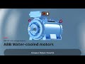 Abb water cooled motors  compact robust powerful