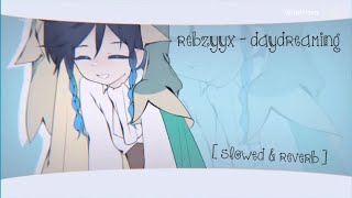rebzyyx - daydreaming | slowed & reverb | lyrics