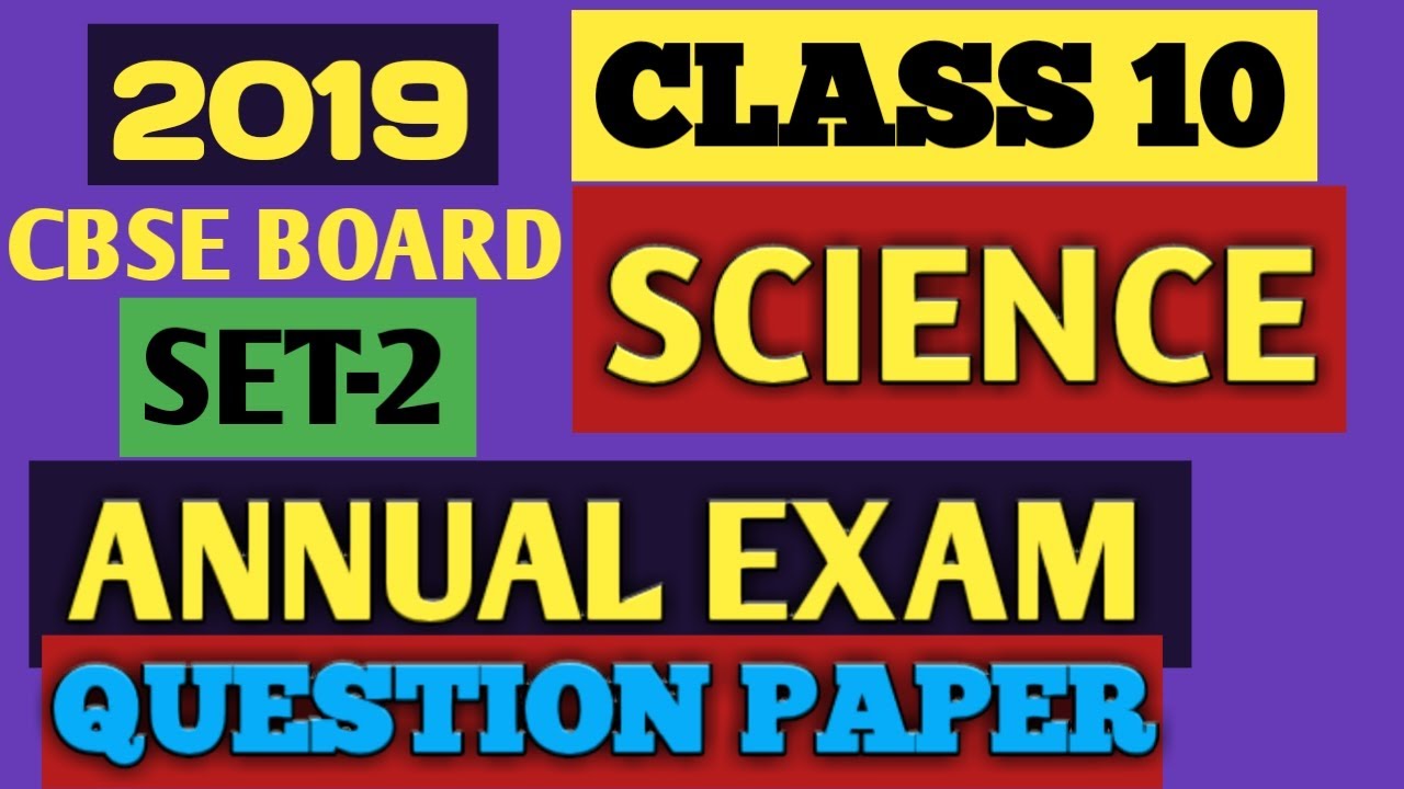 Science 10th Class Annual Exam Question Paper Set2 CBSE Board Question Paper 2019 YouTube