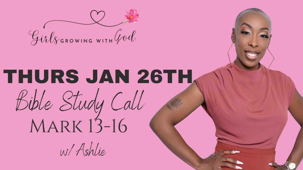 mark-13-16-daily-morning-bible-study-7am-est-girls-growing-with-god