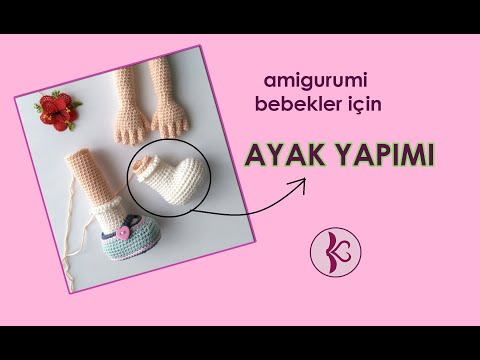 Amigurumi Bebek AYAK YAPIMI - amigurumi doll legs