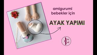 Amigurumi Bebek AYAK YAPIMI - amigurumi doll legs