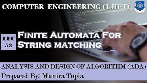 Lec-53_Finite Automata String Matching| Analysis and Design of Algorithm | Computer Engineering