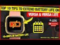 TOP 10 TIPS TO EXTEND  BATTERY LIFE UPTO 10+ DAYS FOR FITBIT VERSA/VERSA LITE/VERSA 2