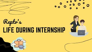 Life During Internship