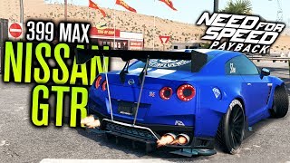 MAXED OUT 399 NISSAN GTR! | Need for Speed Payback