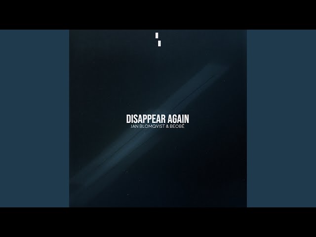 Disappear Again (Edit)