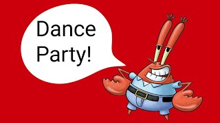 Mr. Krabs - Dance Party