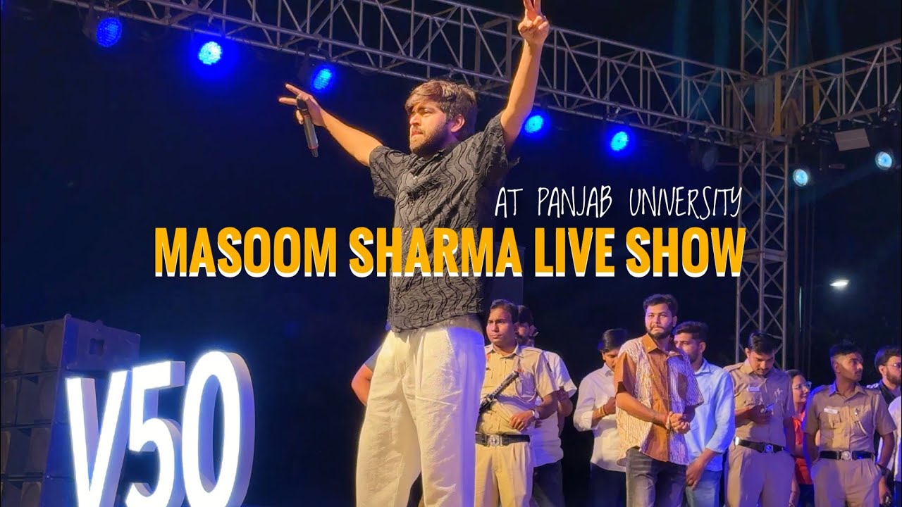 MASOOM SHARMA LIVE FULL SHOW AT PANJAB UNIVERSITY || CHANDIGARH