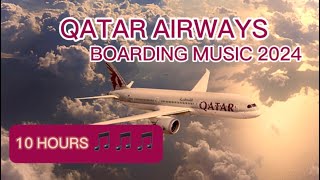 Qatar Airways 10HOURS Boarding Music 2024 🎶🎶 So relaxing 😴😴😴