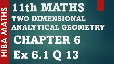 11th maths chapter 6 exercise 6.1 question 13 two dimensional analytical geometry