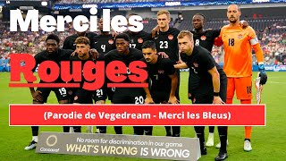 Vegedream - Merci Les Rouges Parodie De Merci Les Bleus