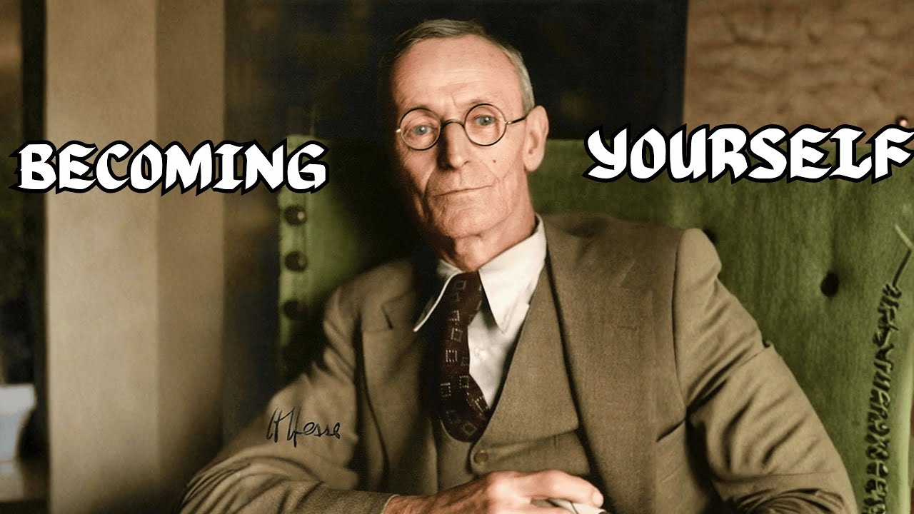 BECOMING YOURSELF — The Timeless PHILOSOPHY of Hermann Hesse