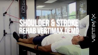 Shoulder & Stroke Rehab VertiMax Demo