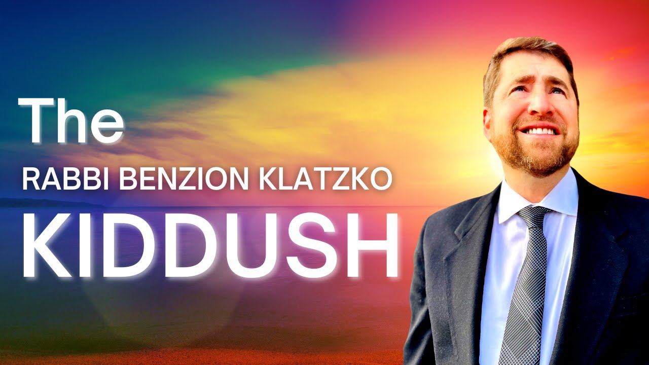 Rabbi Benzion Klatzko - Shabbat Kiddush