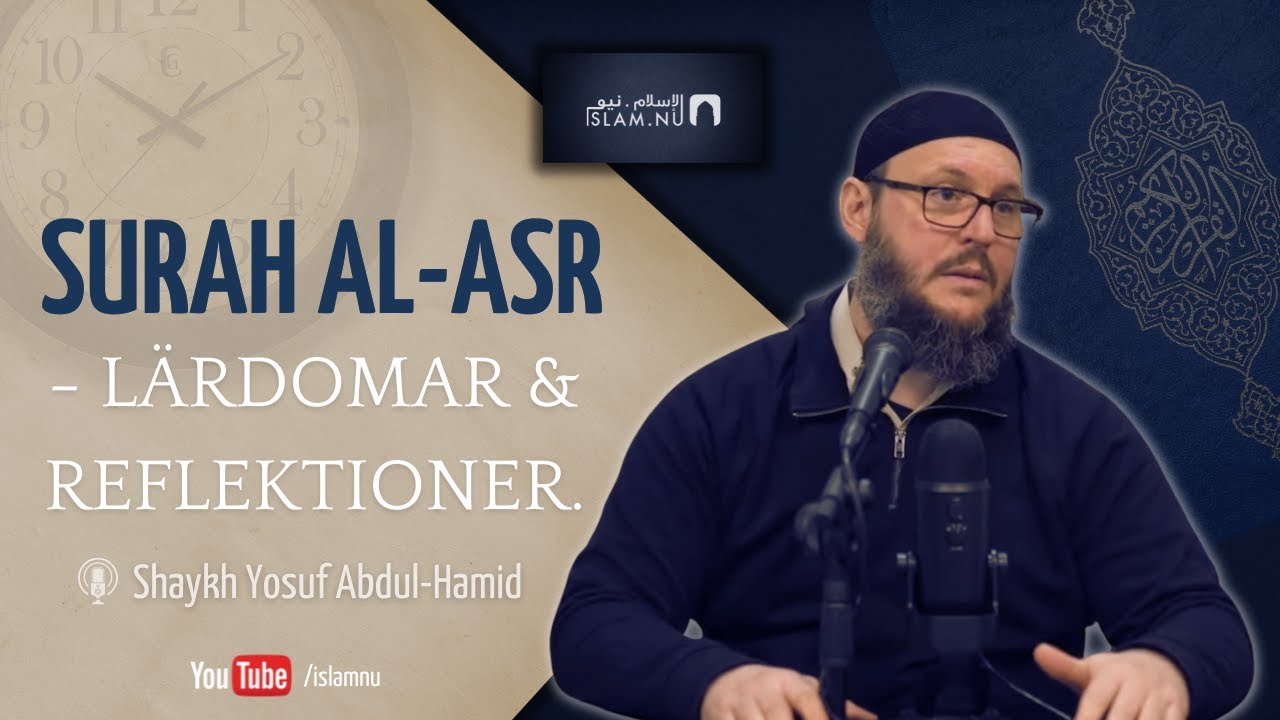 Surah Al-Asr; Lärdomar & Reflektioner | Shaykh Yosuf Abdul-Hamid
