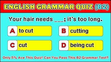 English Grammar Quiz (B2 Level): Only 5% Ace This Quiz! Can You Pass This B2 Grammar Test?