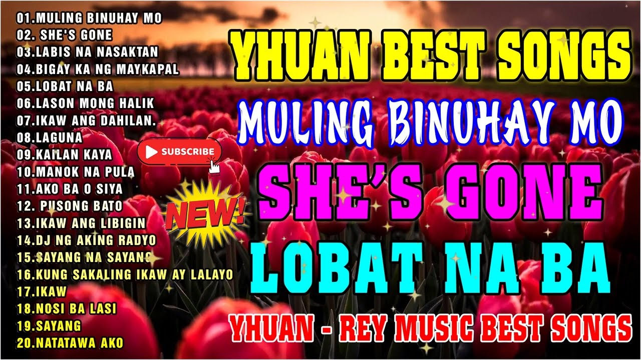 She's Gone x Muling Binuhay Mo - Yhuan Best Hits 2022 - Yhuan Bagong OPM Hutgot Love Songs 2022