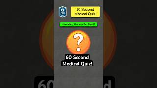 🔥 60 Second MEDICAL QUIZ! [Very few can get them all]