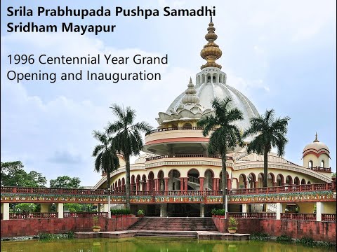 Srila Prabhupada Pushpa Samadhi Grand Opening and Inauguration, 1996 @TOVPinfoTube