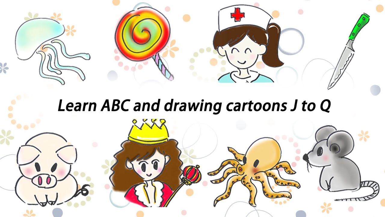 Learn Abc And Drawing Cartoons J To Q Youtube 