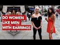 Do women like men with earrings?