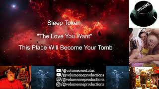 Sleep Token - 1st Time Reaction "The Love You Want" - This Place Will Become Your Tomb - PRETTY JAZZ