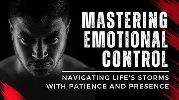 Mastering Emotional Control : Navigating Life