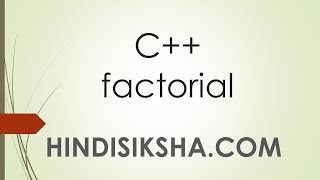 C++: Factorial using recursion in Hindi