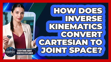 How Does Inverse Kinematics Convert Cartesian To Joint Space?