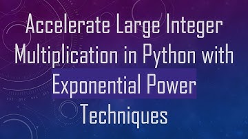 Accelerate Large Integer Multiplication in Python with Exponential Power Techniques